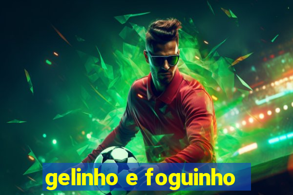 gelinho e foguinho